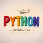 Tvorba her v Pythonu